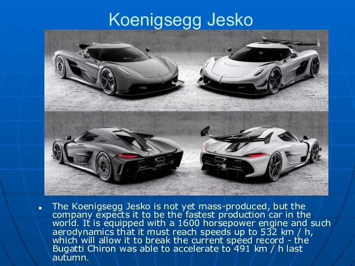 Koenigsegg Jesko The Koenigsegg Jesko is not yet mass-produced, but the company expects