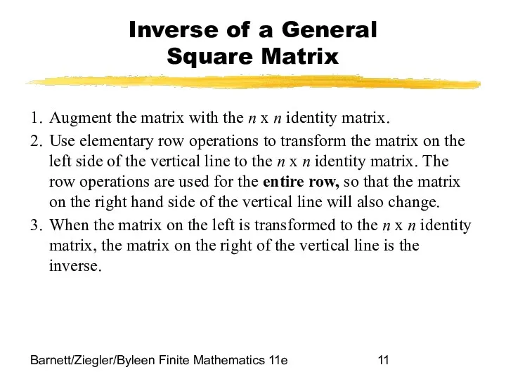 Barnett/Ziegler/Byleen Finite Mathematics 11e Inverse of a General Square Matrix