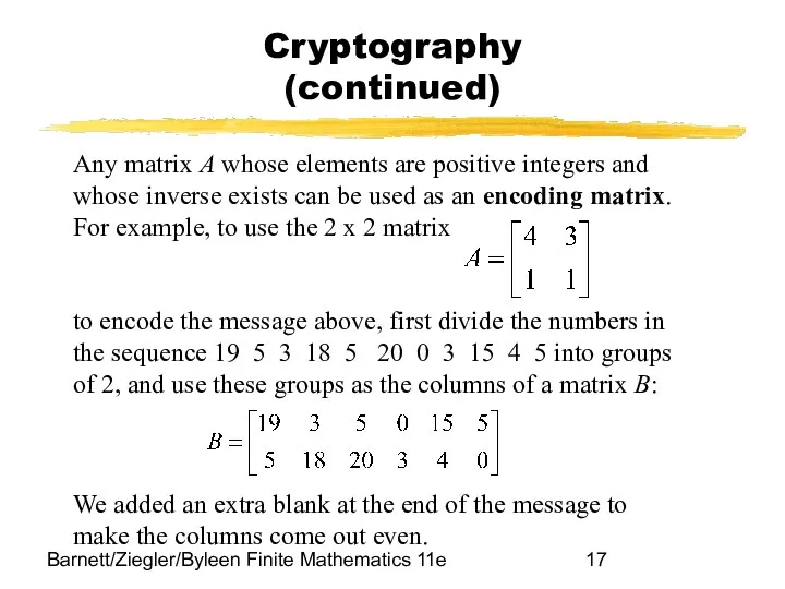 Barnett/Ziegler/Byleen Finite Mathematics 11e Any matrix A whose elements are