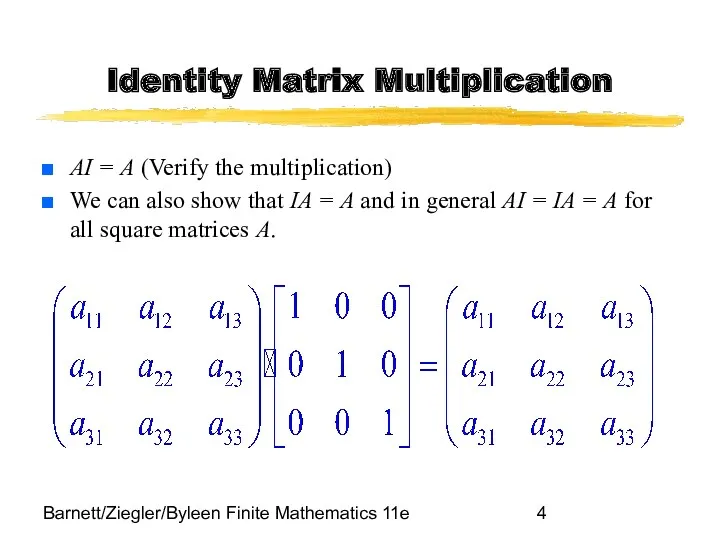 Barnett/Ziegler/Byleen Finite Mathematics 11e Identity Matrix Multiplication AI = A