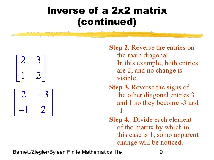 Barnett/Ziegler/Byleen Finite Mathematics 11e Inverse of a 2x2 matrix (continued)
