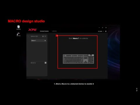 1. Bind a Macro to a detected device to enable it 17 MACRO design studio