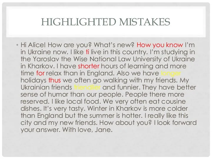 HIGHLIGHTED MISTAKES Hi Alice! How are you? What’s new? How