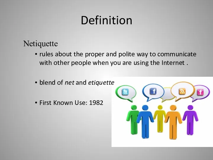 Definition Netiquette rules about the proper and polite way to