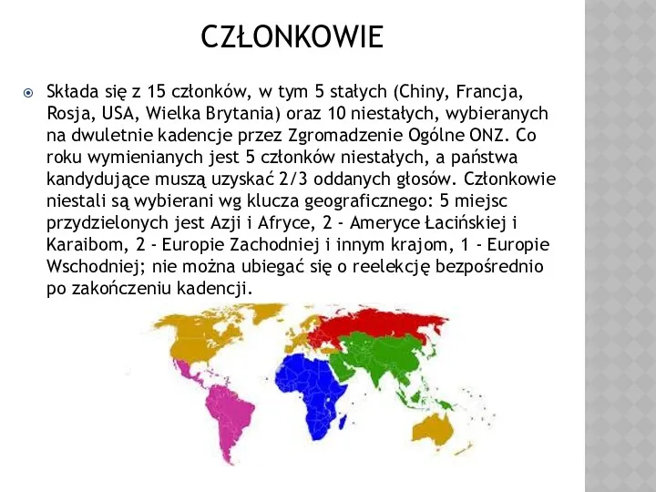 CZŁONKOWIE Składa się z 15 członków, w tym 5 stałych