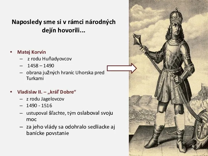 Naposledy sme si v rámci národných dejín hovorili... Matej Korvín