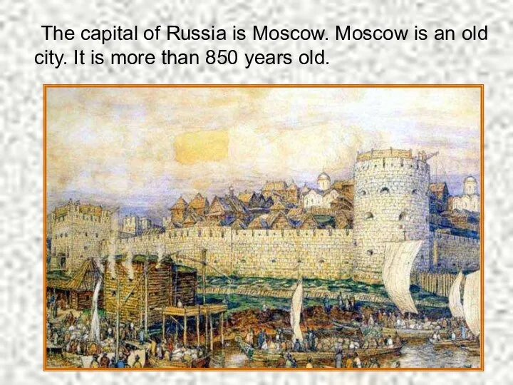The capital of Russia is Moscow. Moscow is an old