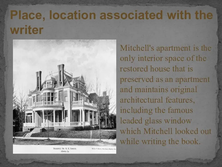 Place, location associated with the writer Mitchell's apartment is the only interior space