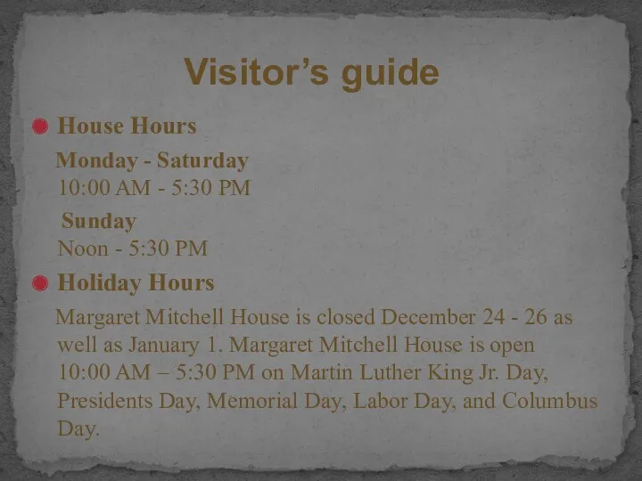 House Hours Monday - Saturday 10:00 AM - 5:30 PM