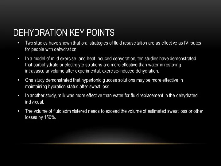 DEHYDRATION KEY POINTS Two studies have shown that oral strategies