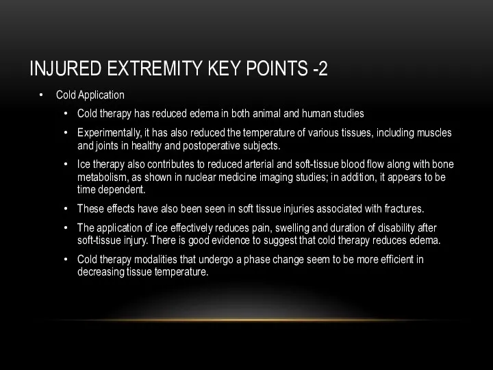 INJURED EXTREMITY KEY POINTS -2 Cold Application Cold therapy has