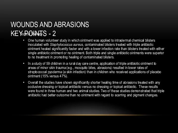 WOUNDS AND ABRASIONS KEY POINTS - 2 Topical Therapy One