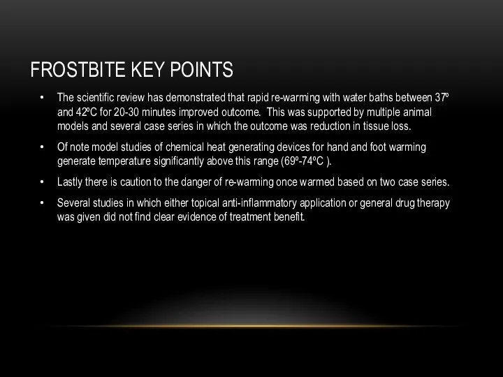 FROSTBITE KEY POINTS The scientific review has demonstrated that rapid