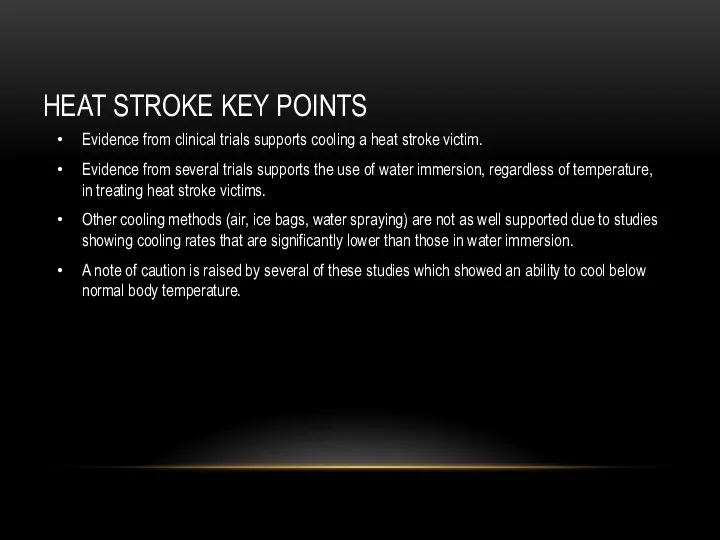 HEAT STROKE KEY POINTS Evidence from clinical trials supports cooling