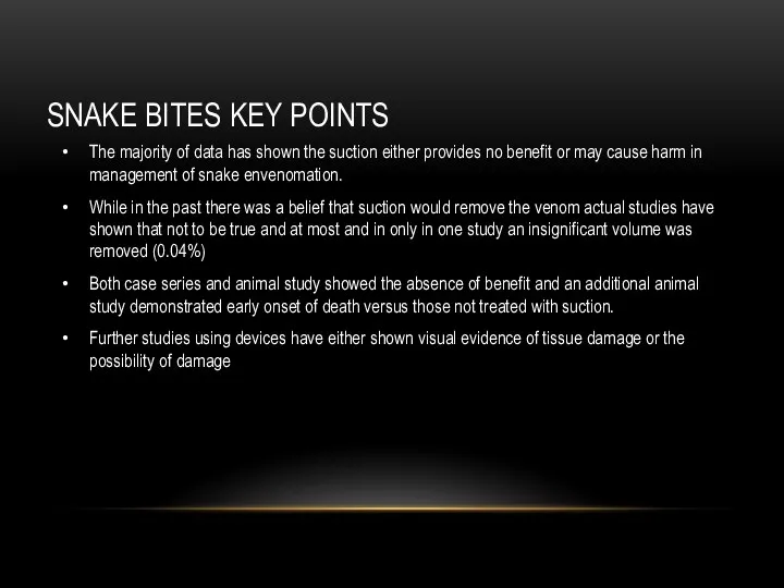 SNAKE BITES KEY POINTS The majority of data has shown