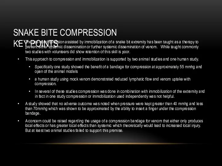 SNAKE BITE COMPRESSION KEY POINTS The use of compression assisted