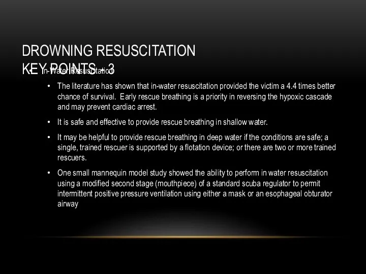 DROWNING RESUSCITATION KEY POINTS - 3 In-Water Resuscitation The literature