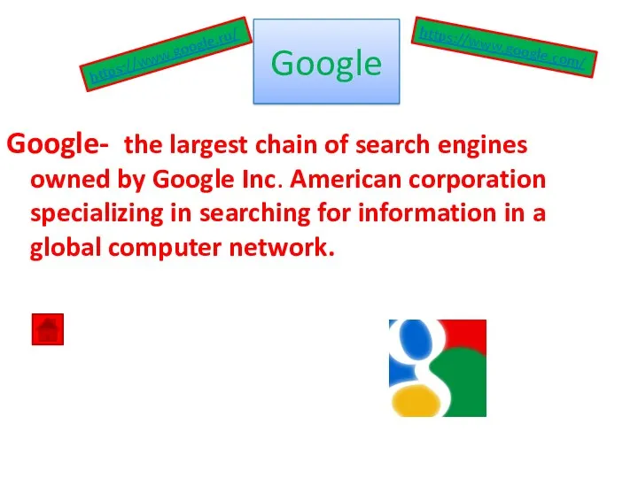 Google Google- the largest chain of search engines owned by