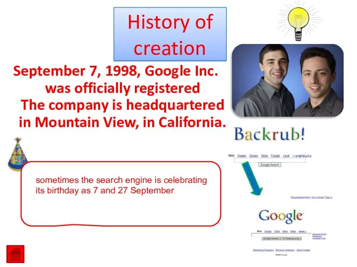 September 7, 1998, Google Inc. was officially registered The company