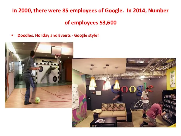 In 2000, there were 85 employees of Google. In 2014,