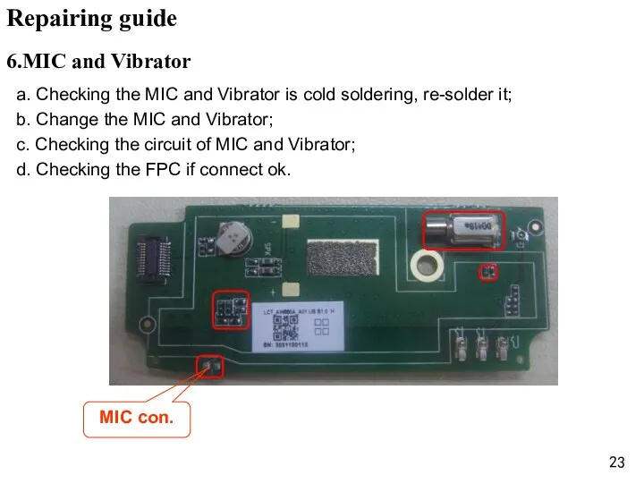 a. Checking the MIC and Vibrator is cold soldering, re-solder