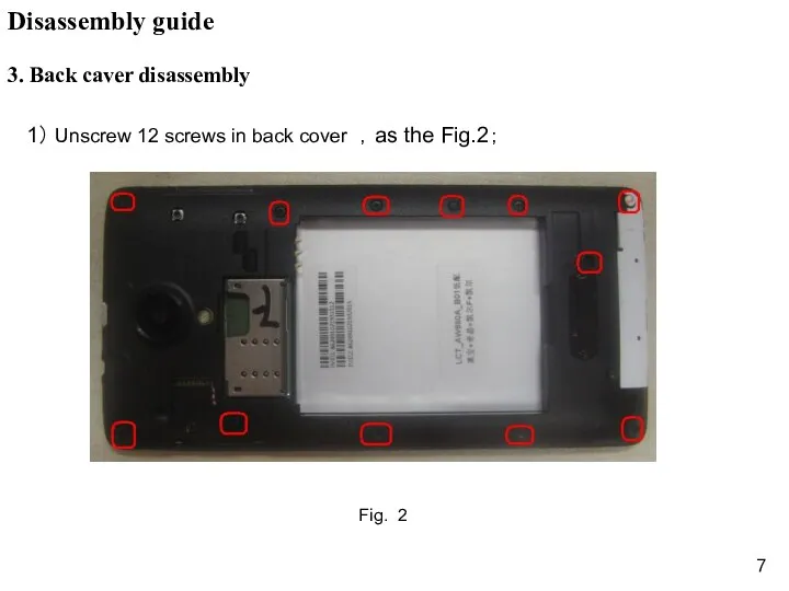 3. Back caver disassembly 1） Unscrew 12 screws in back