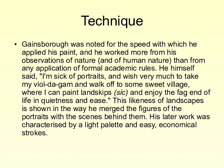 Technique Gainsborough was noted for the speed with which he