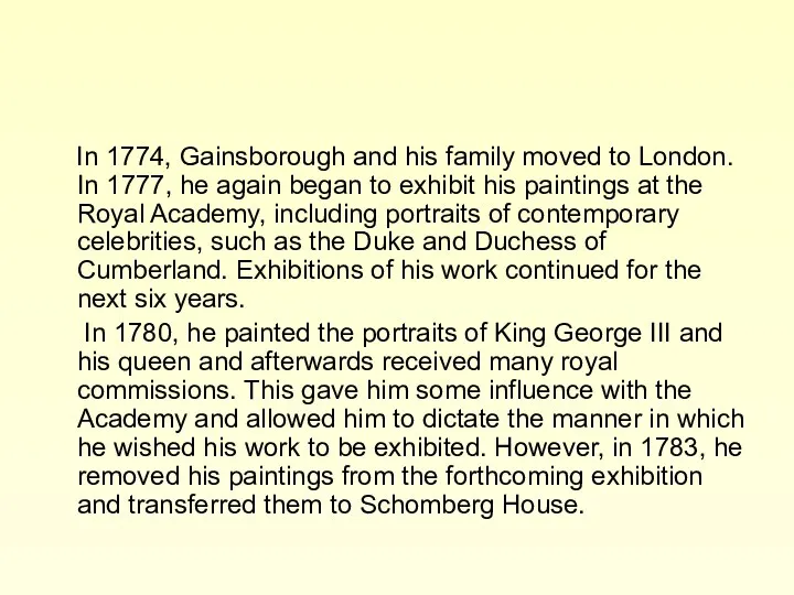 In 1774, Gainsborough and his family moved to London. In