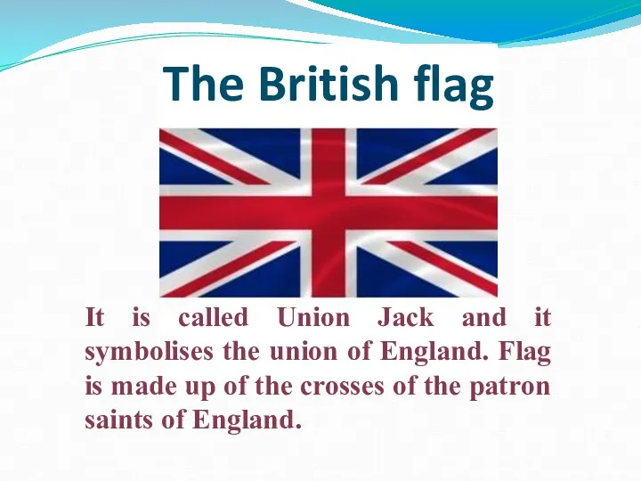 The British flag It is called Union Jack and it