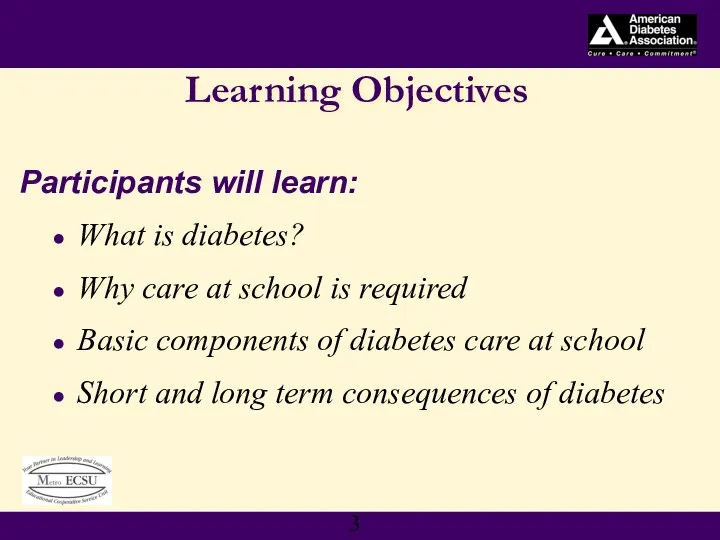 Learning Objectives Participants will learn: What is diabetes? Why care