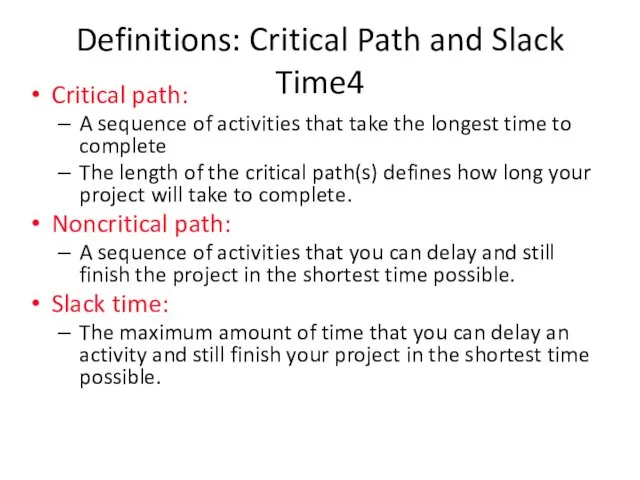 Definitions: Critical Path and Slack Time4 Critical path: A sequence of activities that