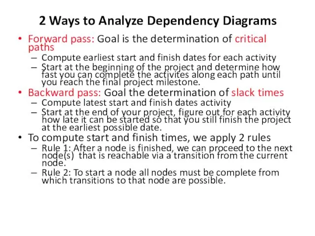 2 Ways to Analyze Dependency Diagrams Forward pass: Goal is the determination of
