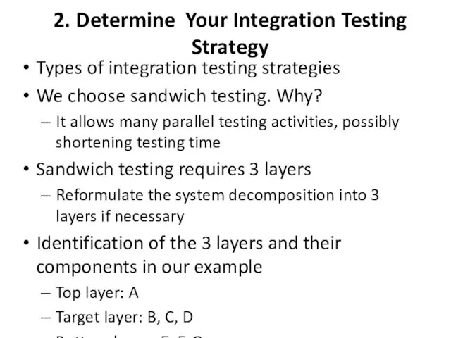 2. Determine Your Integration Testing Strategy Types of integration testing strategies We choose