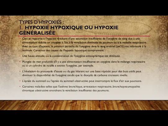 TYPES D’HYPOXIES : 1. HYPOXIE HYPOXIQUE OU HYPOXIE GÉNÉRALISÉE Ceci