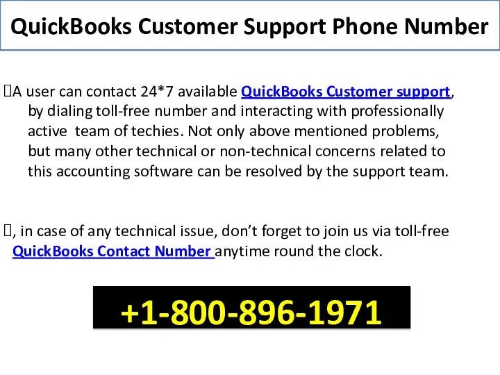 QuickBooks Customer Support Phone Number +1-800-896-1971 A user can contact 24*7 available QuickBooks