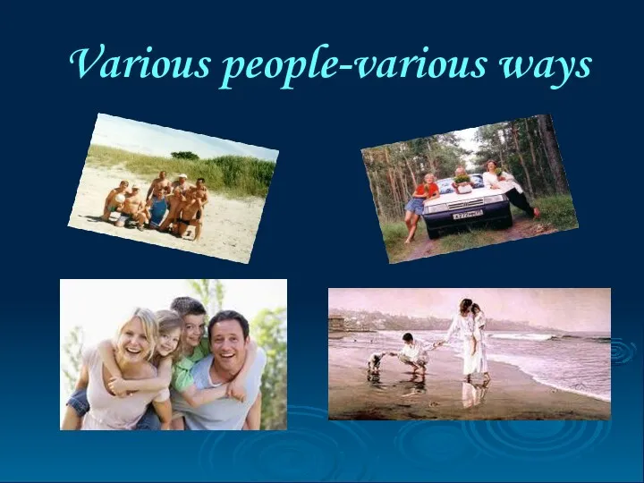 Various people-various ways