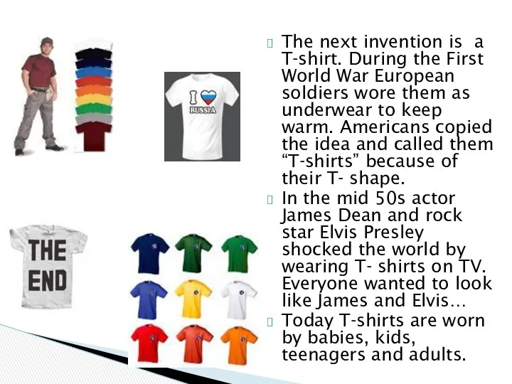 The next invention is a T-shirt. During the First World