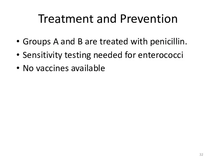 Treatment and Prevention Groups A and B are treated with penicillin. Sensitivity testing