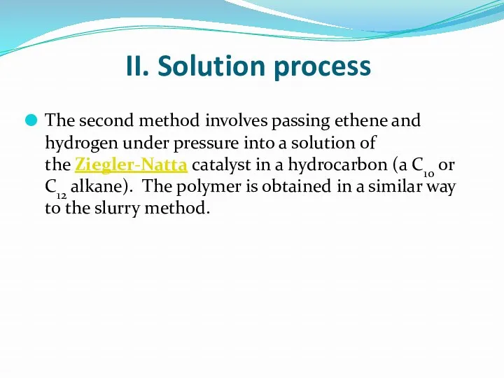 II. Solution process The second method involves passing ethene and hydrogen under pressure