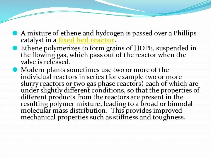 A mixture of ethene and hydrogen is passed over a Phillips catalyst in