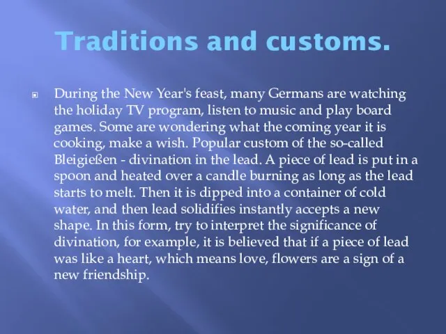 Traditions and customs. During the New Year's feast, many Germans