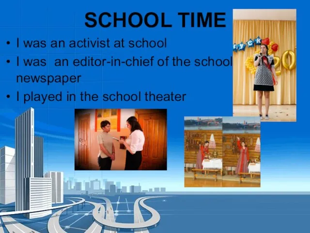 SCHOOL TIME I was an activist at school I was