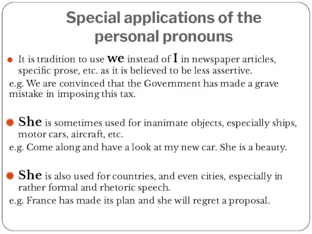 Special applications of the personal pronouns It is tradition to