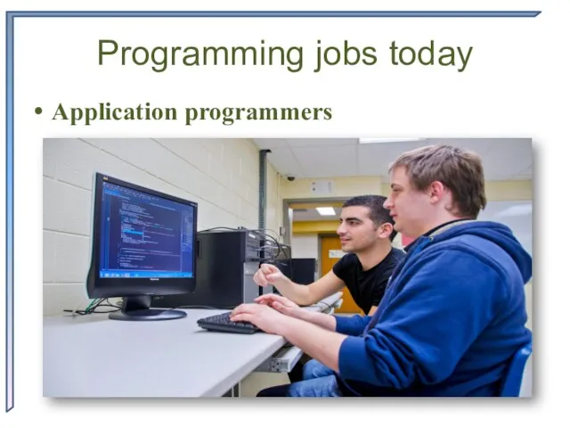 Programming jobs today Application programmers
