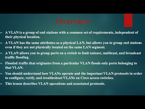 Overview A VLAN is a group of end stations with