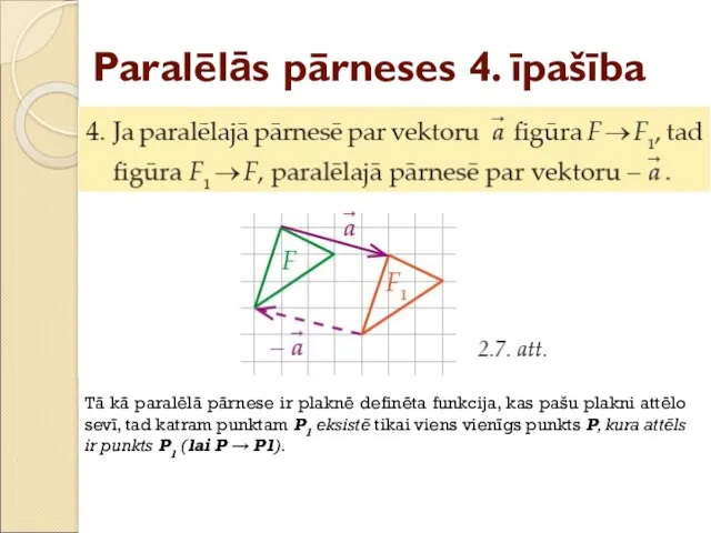 Paralēlās pārneses 4. īpašība Tā kā paralēlā pārnese ir plaknē