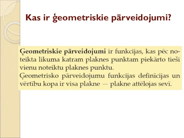 Kas ir ģeometriskie pārveidojumi?