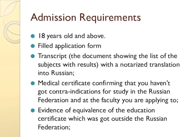 Admission Requirements 18 years old and above. Filled application form Transcript (the document