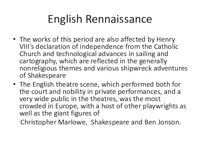 English Rennaissance The works of this period are also affected