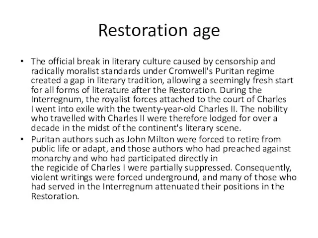 Restoration age The official break in literary culture caused by